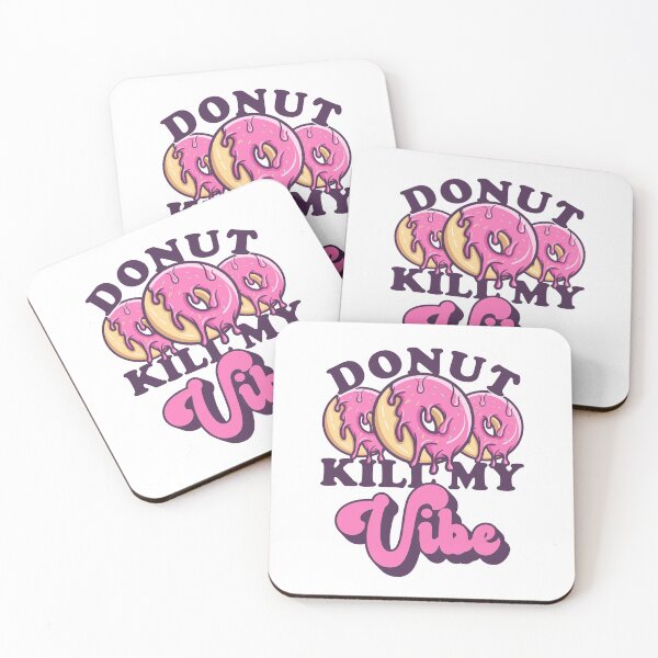 Item preview, Donut Kill My Vibe - Donut Fanatic  designed and sold by fooderiffic.