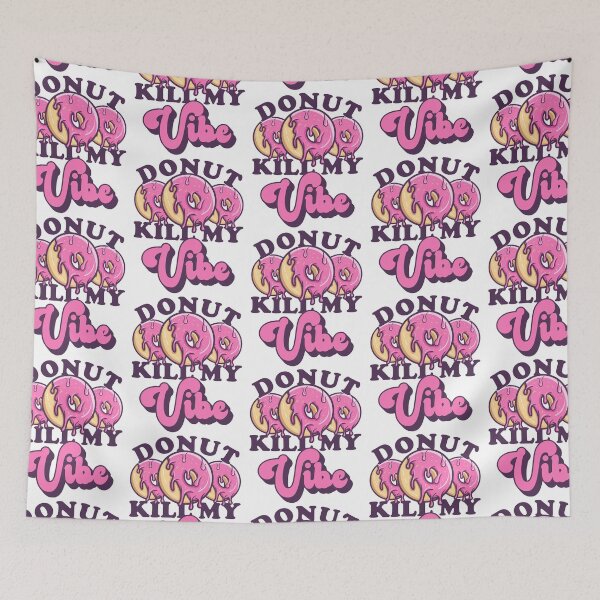 Item preview, Donut Kill My Vibe - Donut Fanatic  designed and sold by fooderiffic.