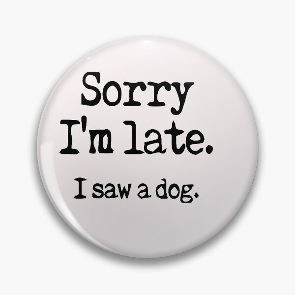 Item preview, sorry im late ,i saw a dog  designed and sold by saidaone.