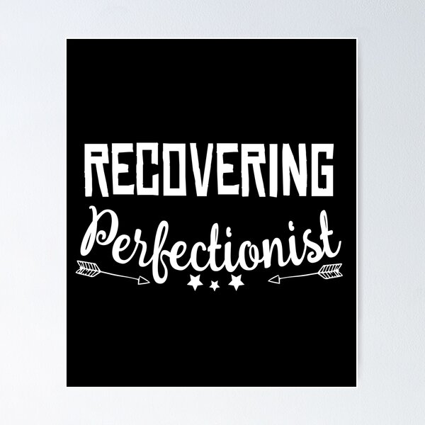 Item preview, Recovering Perfectionist tee - Funny but true text statement Design-Humorous text design-letting things slide designed and sold by Rassitni.