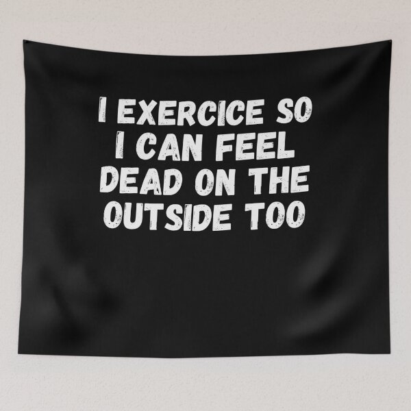 Item preview, I Exercise So I Can Feel Dead On The Outside Too designed and sold by GraphicDesign15.