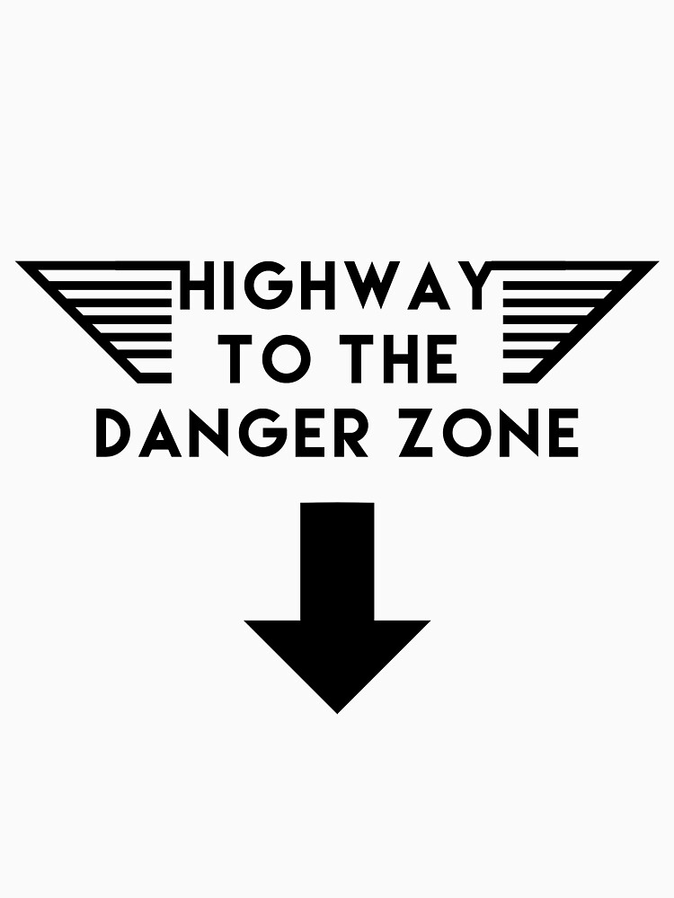 Top Gun Highway To The Danger Zone T Shirt By Schaubee Redbubble