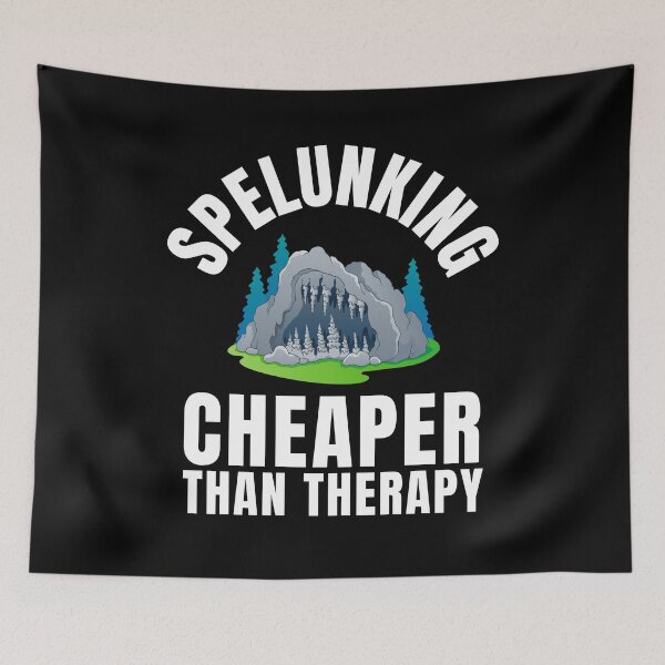 Item preview, Spelunking Cheaper Than Therapy designed and sold by Crafty-Mornings.