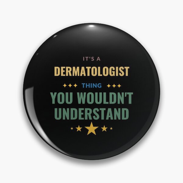 Item preview, It's a Dermatologist Thing You Wouldn't Understand designed and sold by Crafty-Mornings.
