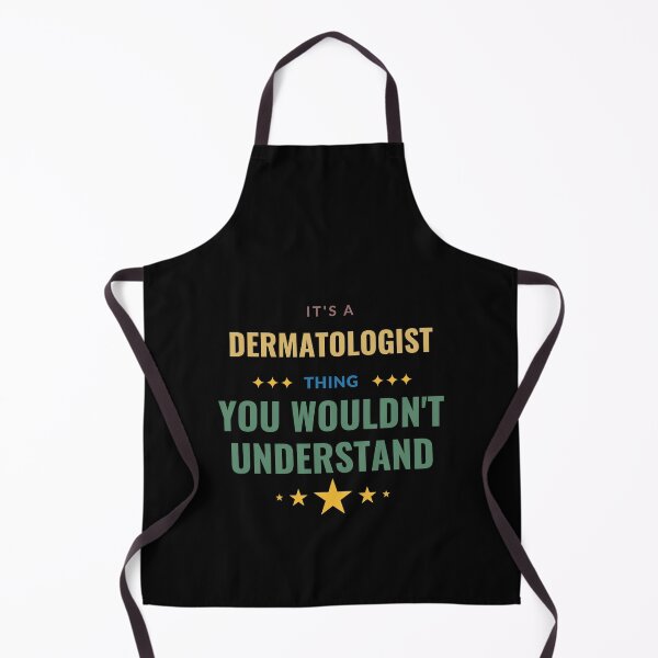 Item preview, It's a Dermatologist Thing You Wouldn't Understand designed and sold by Crafty-Mornings.