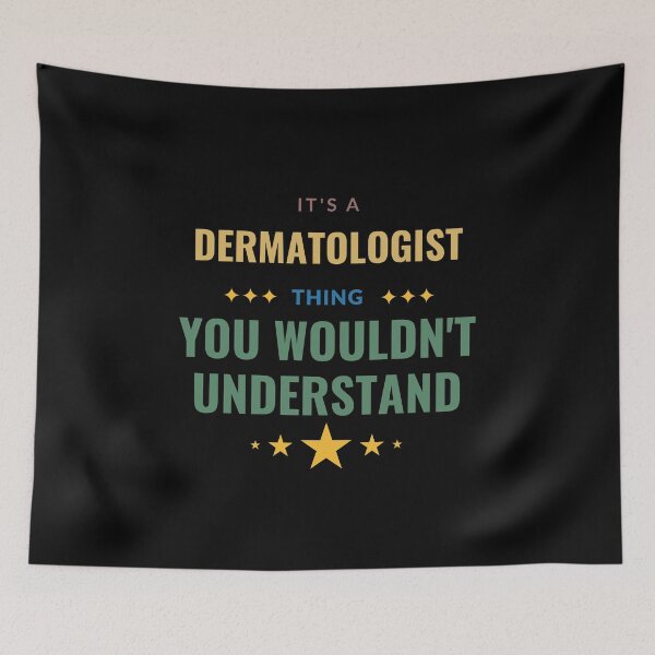 Item preview, It's a Dermatologist Thing You Wouldn't Understand designed and sold by Crafty-Mornings.