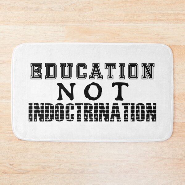 Item preview, Education NOT Indoctrination designed and sold by CANJ72.