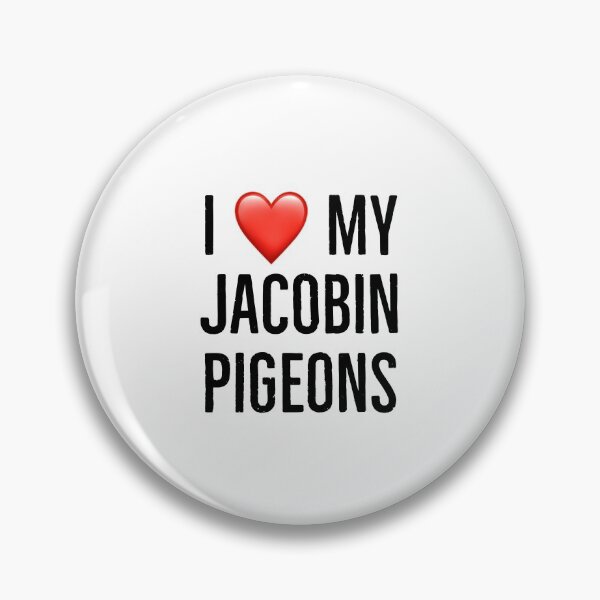 Item preview, I love my jacobin pigeons designed and sold by Yviemakes.