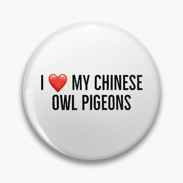 Item preview, I love my chinee owl pigeons designed and sold by Yviemakes.