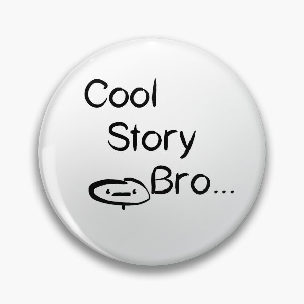 Item preview, Cool Story Bro ._. design designed and sold by D-Storm-.