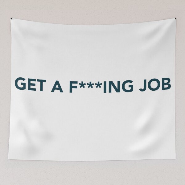 Item preview, Get a job designed and sold by RossDillon.