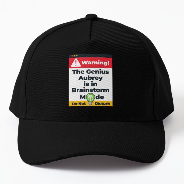 Aubrey Name - Warning The Genius Aubrey is in Brainstorm Mode Baseball Cap