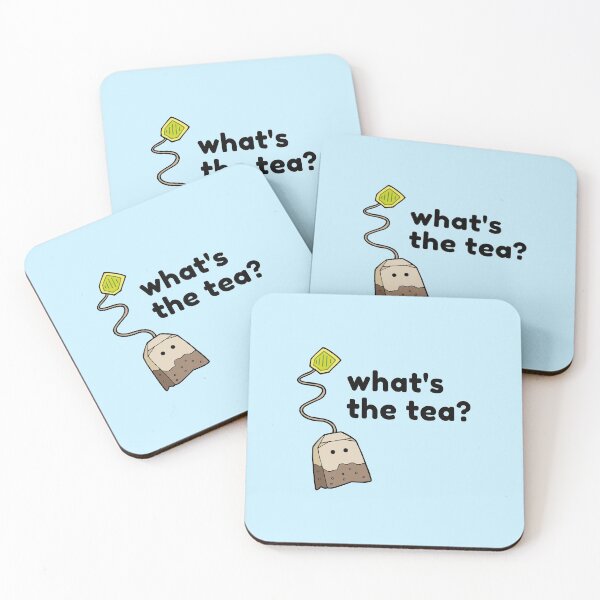 Item preview, What's The Tea? I need the tea designed and sold by feroxstudios.