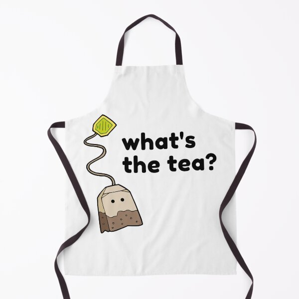 Item preview, What's The Tea? I need the tea designed and sold by feroxstudios.