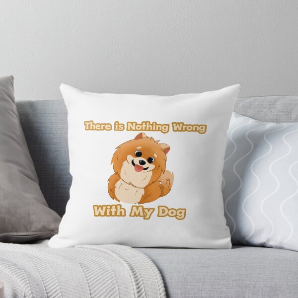Item preview, There is Nothing Wrong With My Dog designed and sold by AryabyDesign.