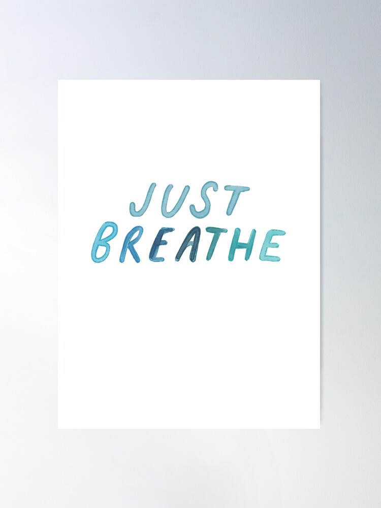 Just breathe Just breathe