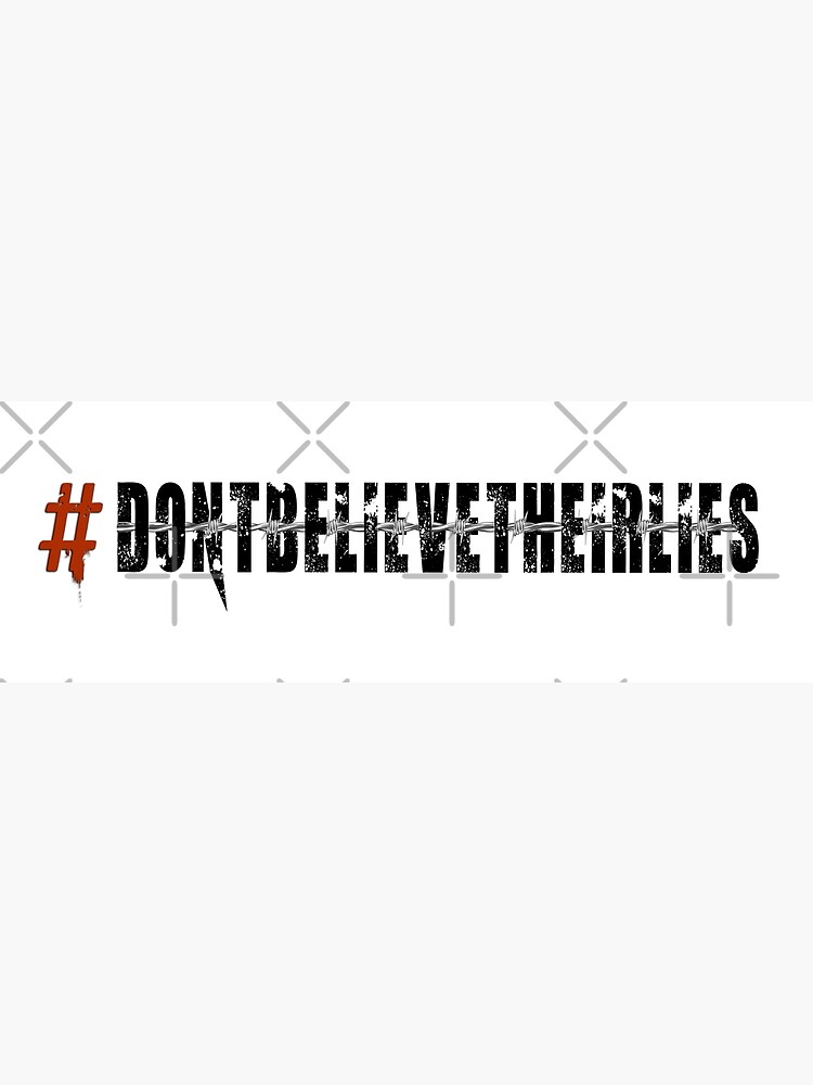 "Hashtag Don't believe their lies" Poster for Sale by DM360Studio