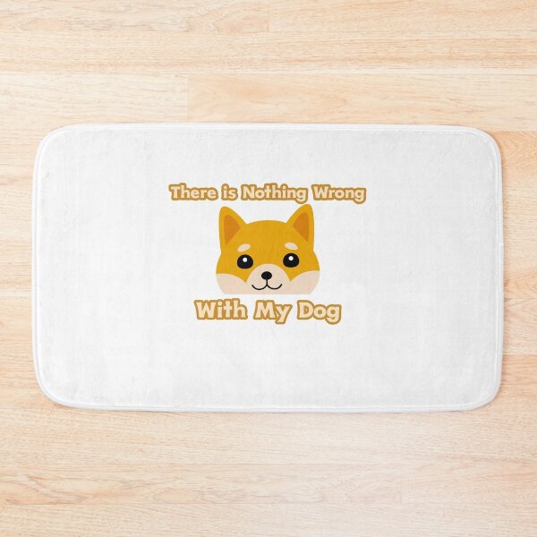 Item preview, There is Nothing Wrong With My Dog designed and sold by AryabyDesign.