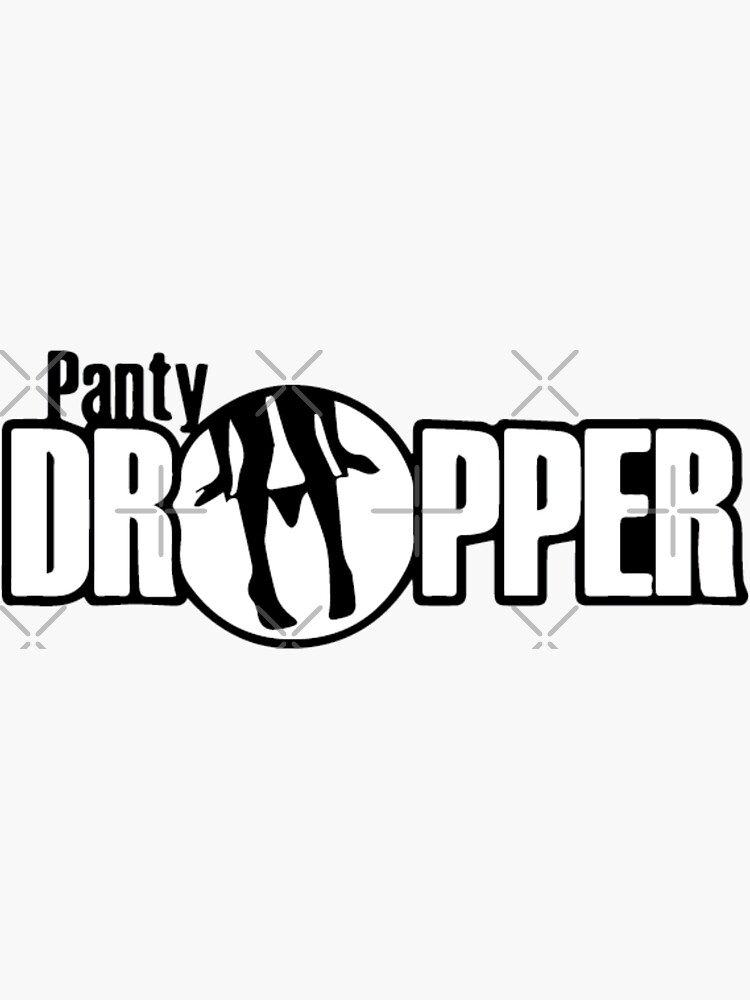 "Panty Dropper" Sticker for Sale by artistotleS Redbubble