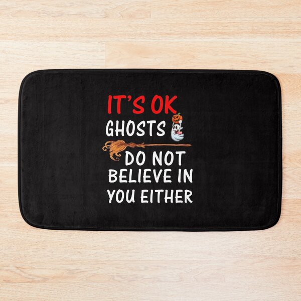 Item preview, IT'S OK GHOST DO NOT BELIEVE IN YOUR EITHER Halloween T shirt designed and sold by Shuvra Gain.