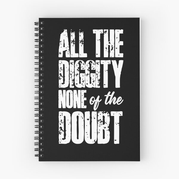 Item preview, All the Diggity None of the Doubt designed and sold by HROC.