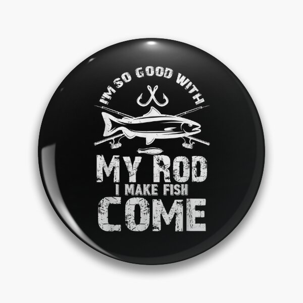 Item preview, Im So Good With My Rod I Make Fish Come Funny Quote Fishing  designed and sold by tashiav.