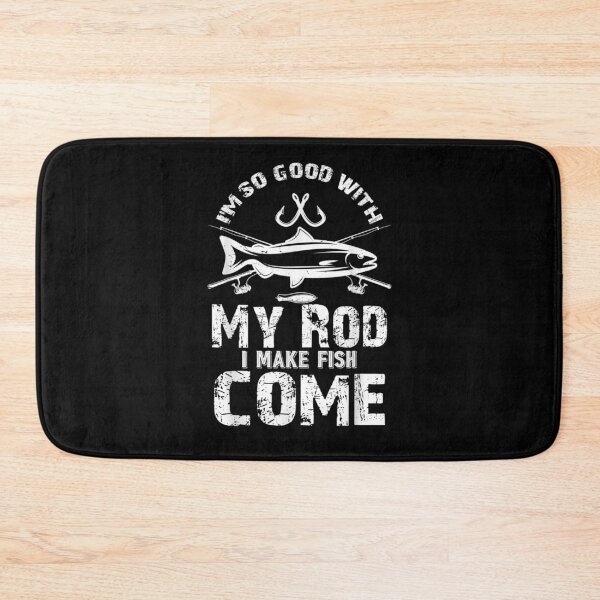Item preview, Im So Good With My Rod I Make Fish Come Funny Quote Fishing  designed and sold by tashiav.