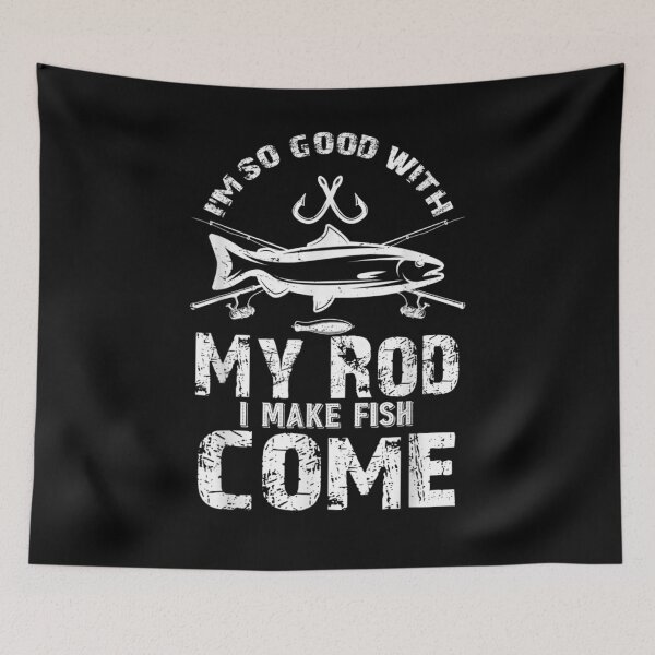 Item preview, Im So Good With My Rod I Make Fish Come Funny Quote Fishing  designed and sold by tashiav.