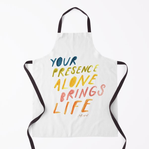 Item preview, Your presence alone brings life designed and sold by morgansgoods.