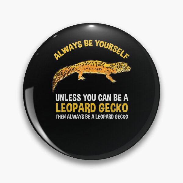 Item preview, Always Be Yourself Unless You Can Be A Leopard Gecko  designed and sold by tashiav.