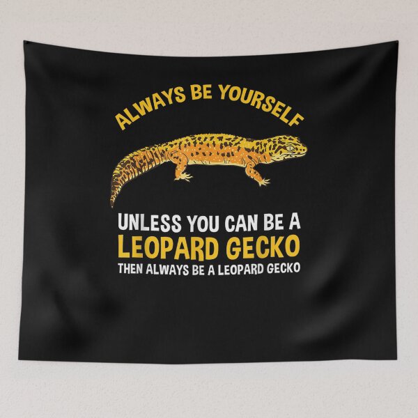 Item preview, Always Be Yourself Unless You Can Be A Leopard Gecko  designed and sold by tashiav.