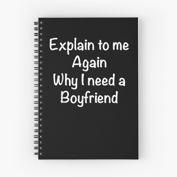 Item preview, Explain To Me Again Why I Need A Boy Friend  designed and sold by tashiav.