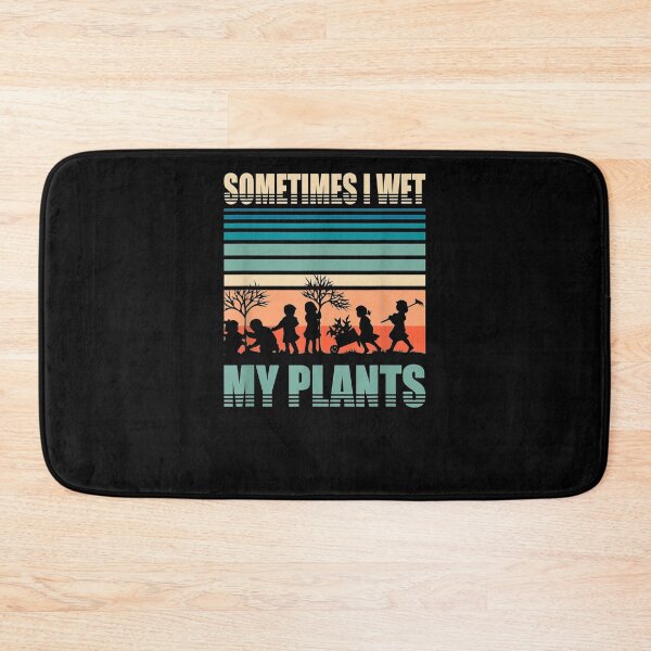 Item preview, Sometimes I Wet My Plants Funny Gardening Gardener  designed and sold by tashiav.