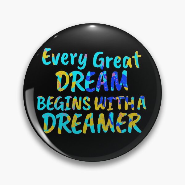 Item preview, every great dream begins with with a dreamer designed and sold by JJT0724.
