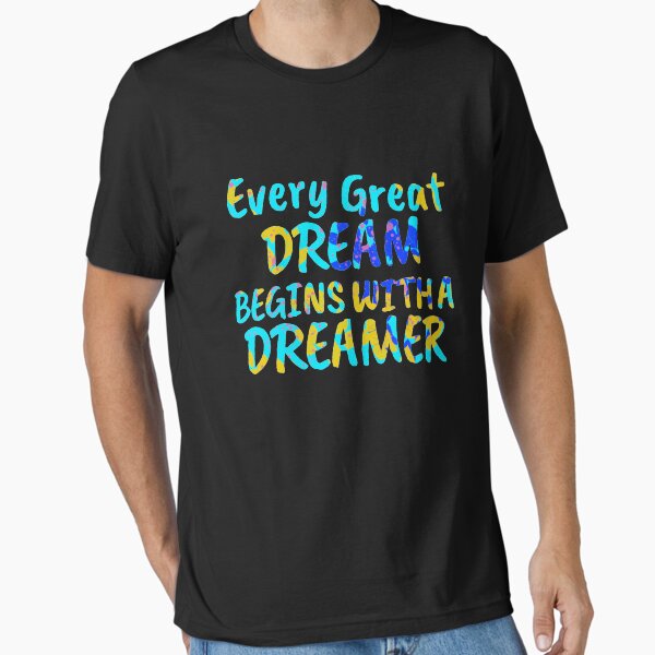 Item preview, every great dream begins with with a dreamer designed and sold by JJT0724.