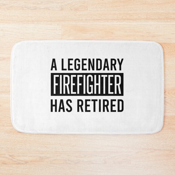 Item preview, A Legendary Firefighter Has Retired designed and sold by ProArtzilla.
