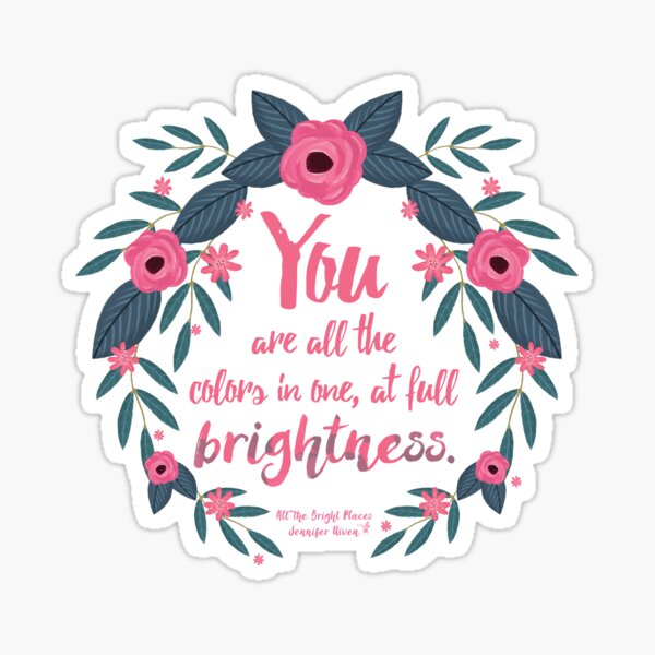 All The Bright Places Quote <3 Sticker