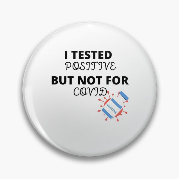 Item preview, Tested Positive But Not For Covid designed and sold by teez4dayz.