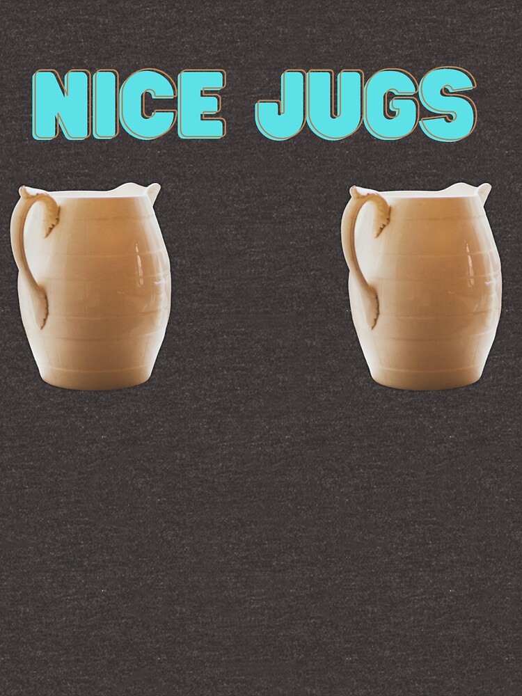 "Nice Jugs! Ceramic jugs edition" Tshirt for Sale by DailyReckless