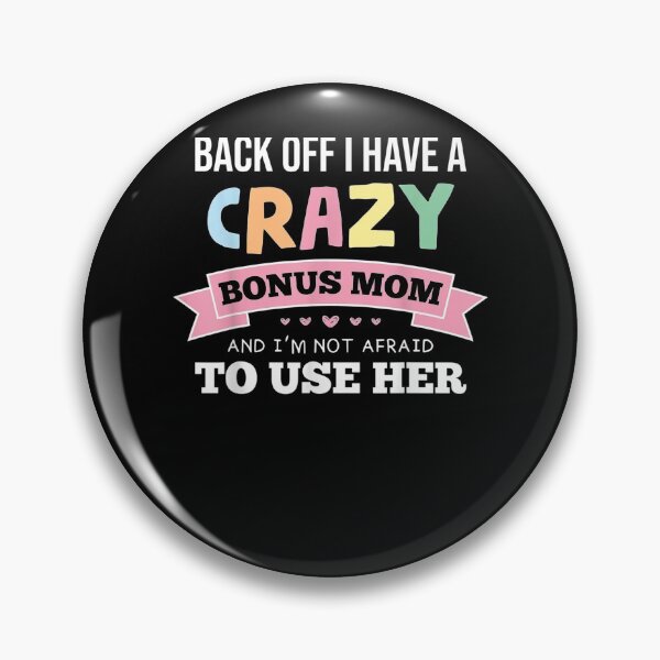 Item preview, Back Off Crazy Bonus Mom Back Off I Have A Crazy Bonus Mom  designed and sold by tashiav.