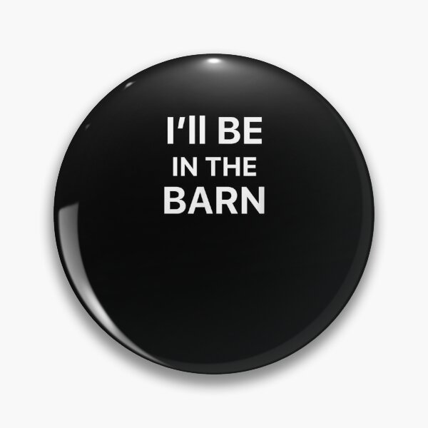 Item preview, I'll Be In The Barn  designed and sold by tashiav.