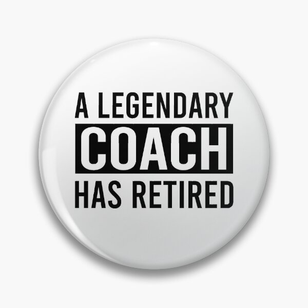 Item preview, A Legendary Coach Has Retired designed and sold by ProArtzilla.