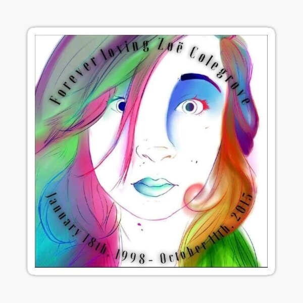 Zoe Colegrove 18 January 1998 - 11 October 2015 Sticker
