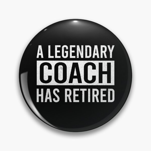 Item preview, A Legendary Coach Has Retired designed and sold by ProArtzilla.
