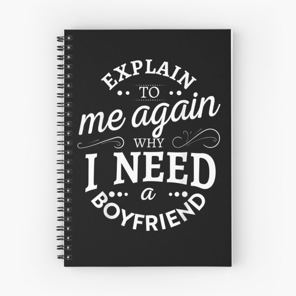 Item preview, Explain To Me Again Why I Need A Boyfriend  designed and sold by tashiav.