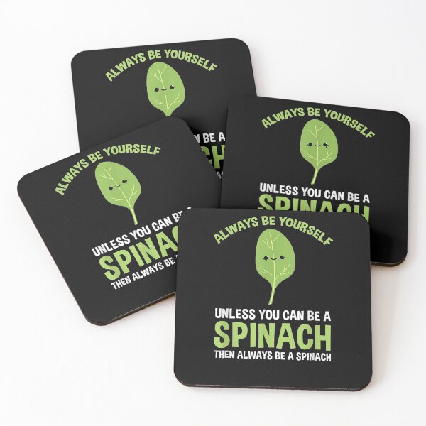 Item preview, Always Be Yourself Unless You Can Be A Spinach  designed and sold by tashiav.