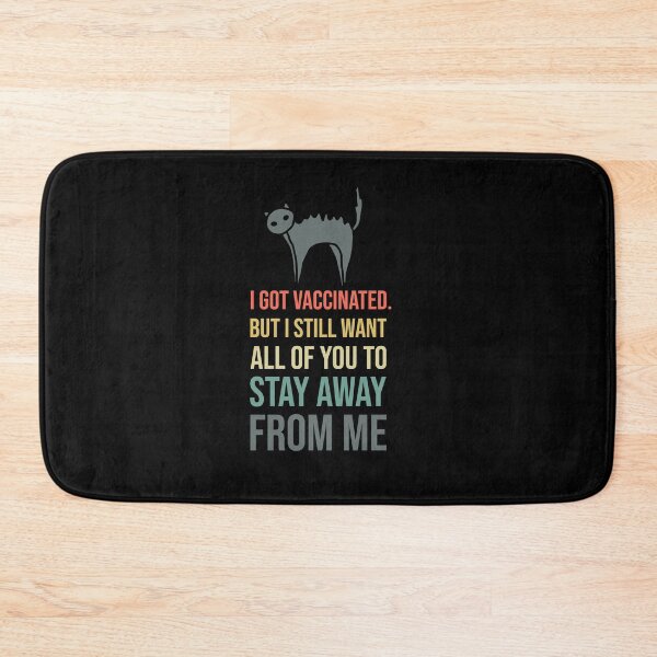 Item preview, I got vaccinated but i still want all of you to stay away from me designed and sold by G-Emanuel.