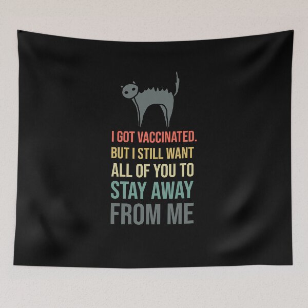 Item preview, I got vaccinated but i still want all of you to stay away from me designed and sold by G-Emanuel.