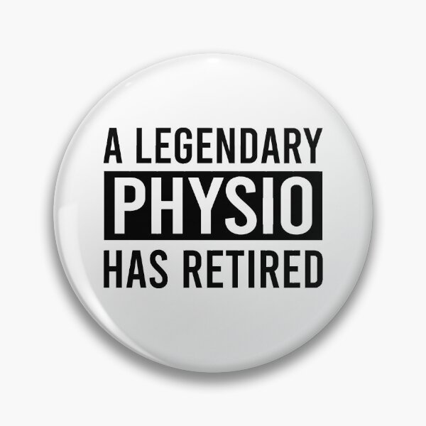 Item preview, A Legendary Physio Has Retired designed and sold by ProArtzilla.