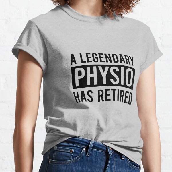 Item preview, A Legendary Physio Has Retired designed and sold by ProArtzilla.